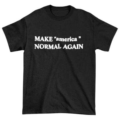 MAKE "america" NORMAL AGAIN™